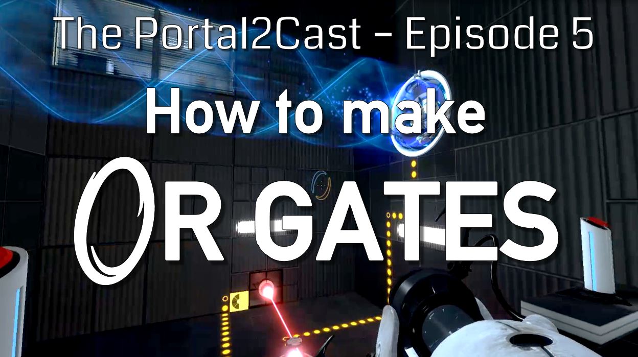 How to make "OR" Gates in the Puzzlemaker for Portal 2