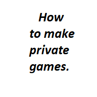 How to make private games. for Mindustry