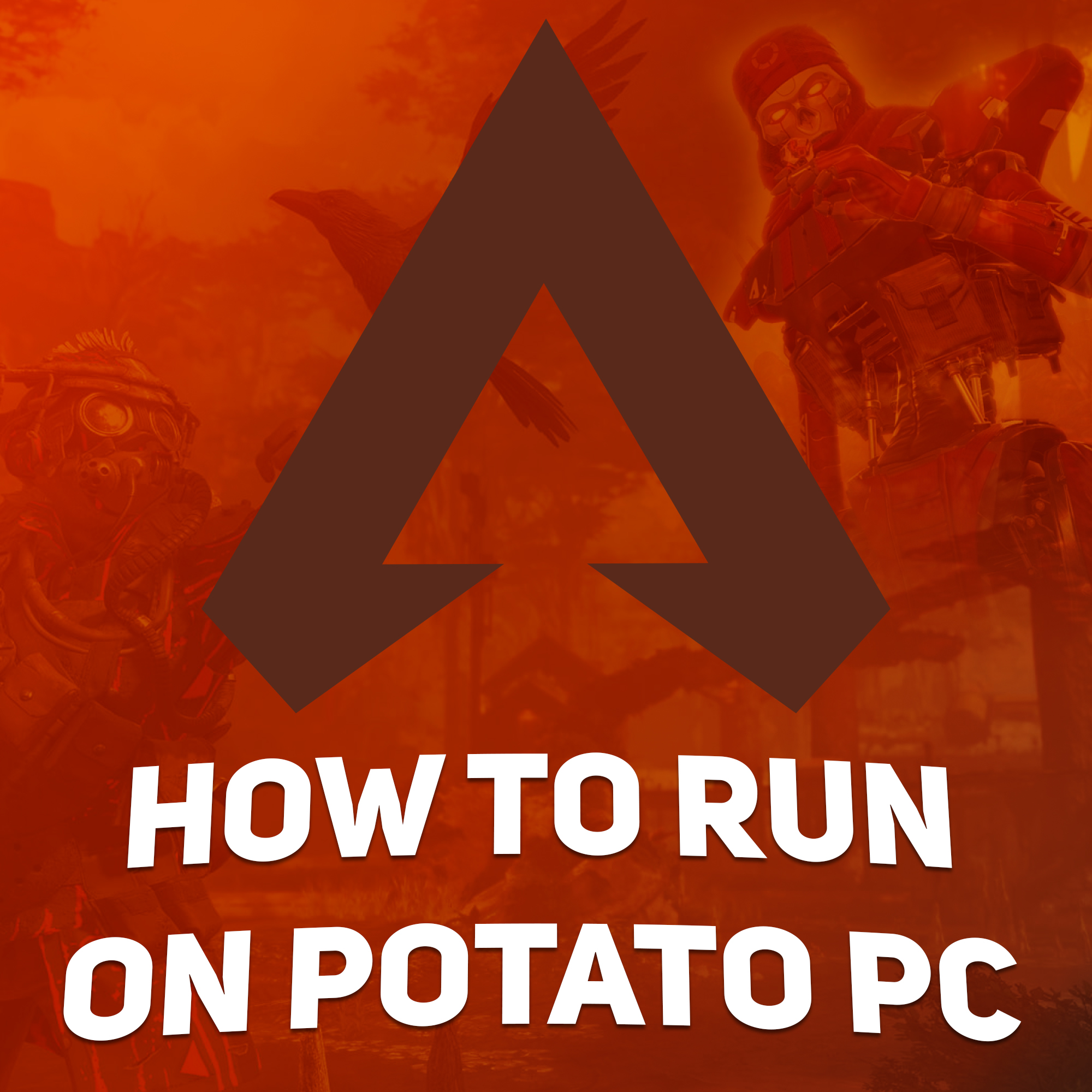 How to run Apex Legends on "POTATO" PC for Apex Legends