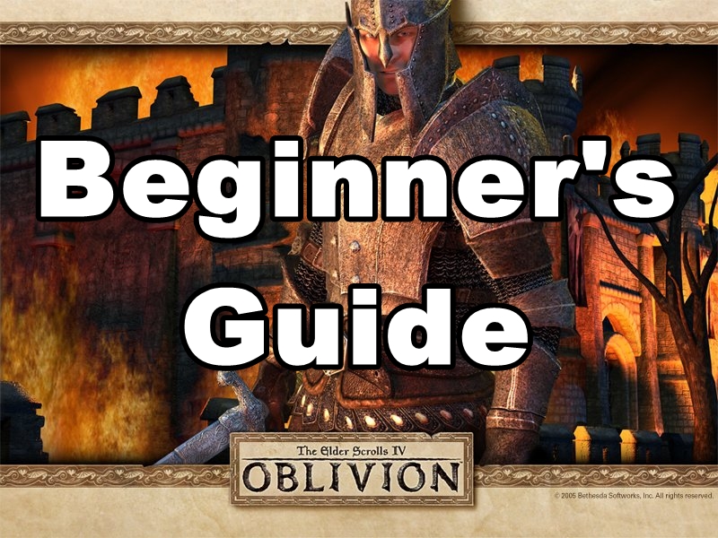 How to start Oblivion with the Right Foot for The Elder Scrolls IV: Oblivion