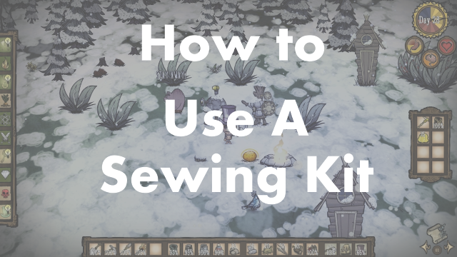 How to Use a Sewing Kit for Don't Starve