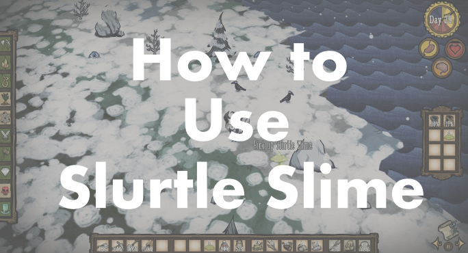 How to Use Slurtle Slime for Don't Starve