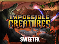 How to use SweetFX with Impossible Creatures for Impossible Creatures