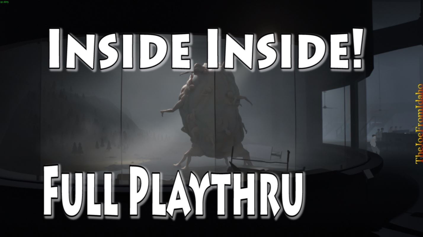 Inside Inside!  Full play thru for INSIDE