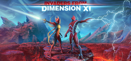 Invaders from Dimension X