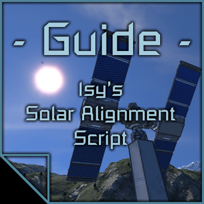Isy's Solar Alignment Script Guide for Space Engineers