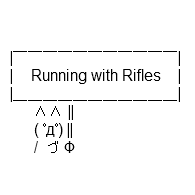 おとくな　けいじばん？[ja] for RUNNING WITH RIFLES