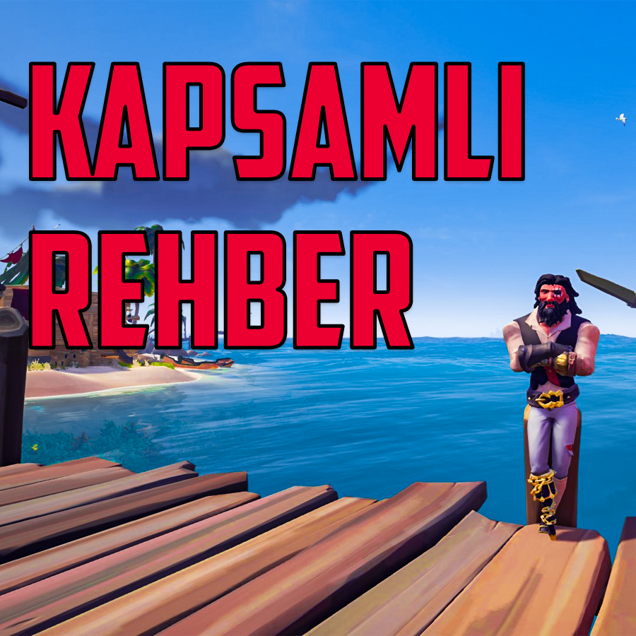 Kapsamlı Başlangıç Rehberi for Sea of Thieves