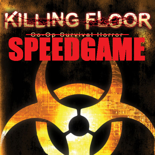 Killing Floor Speedrun, the guide. for Killing Floor