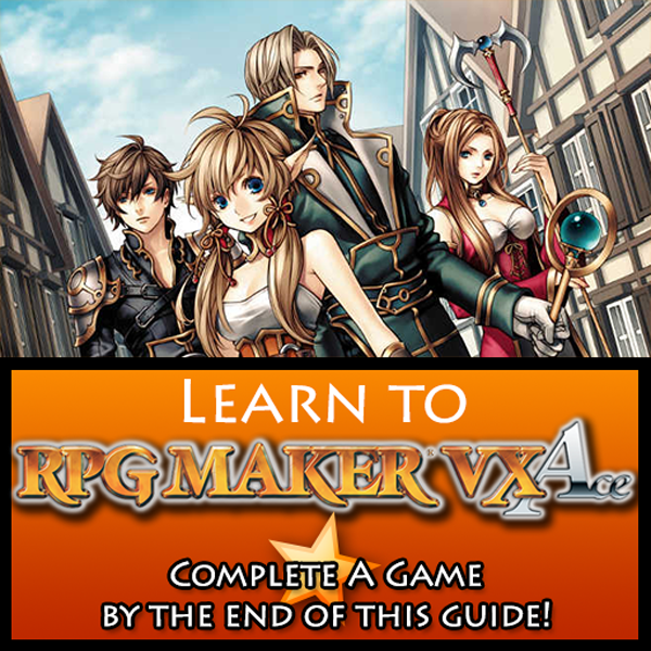 Learn 2 RPG Maker: Your First Game for RPG Maker VX Ace