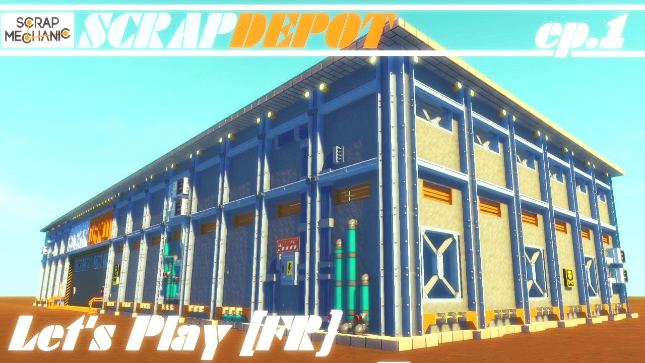 Let's play [FR] for Scrap Mechanic