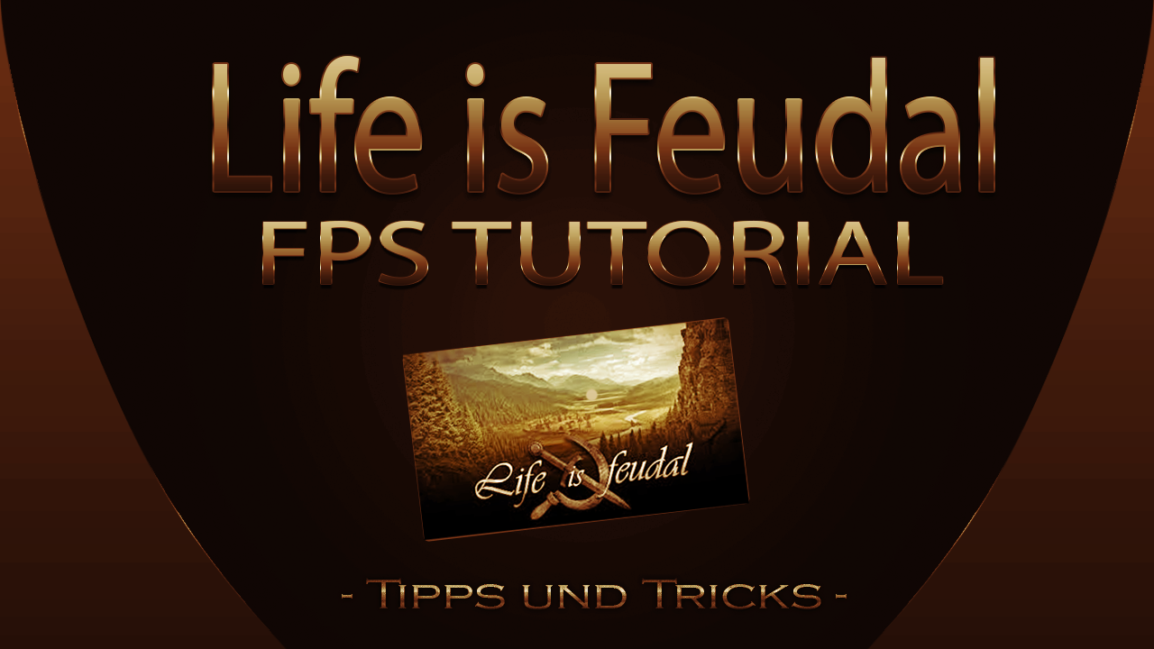 Life is Feudal Your Own: FPS optimieren – FPS Fix – GERMAN – Steam Solo