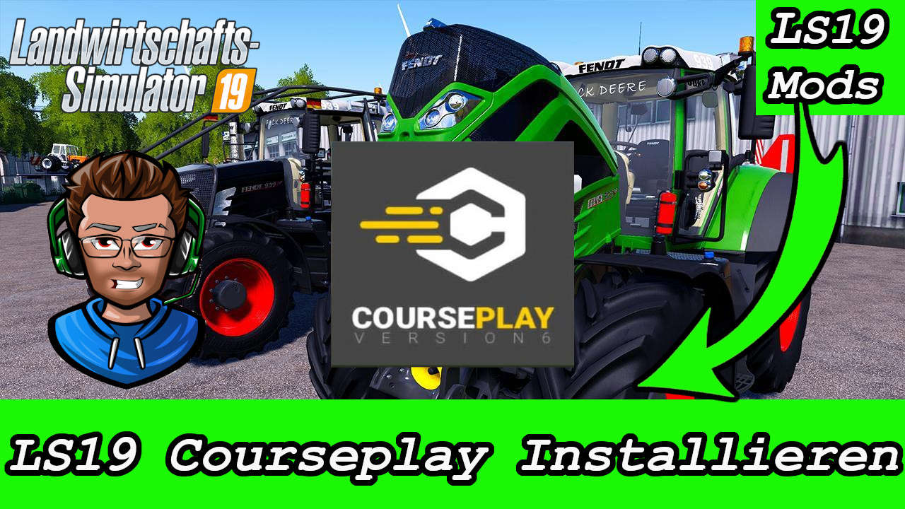 LS19 Courseplay Installieren 🚜 LS19 Mods 🚜 LS19 Courseplay Tutorial 🚜 FS19 for Farming Simulator 19
