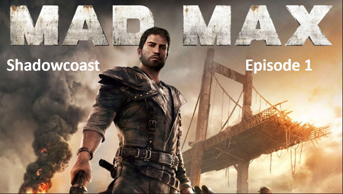 Mad Max Full Campaign Playthrough for Mad Max