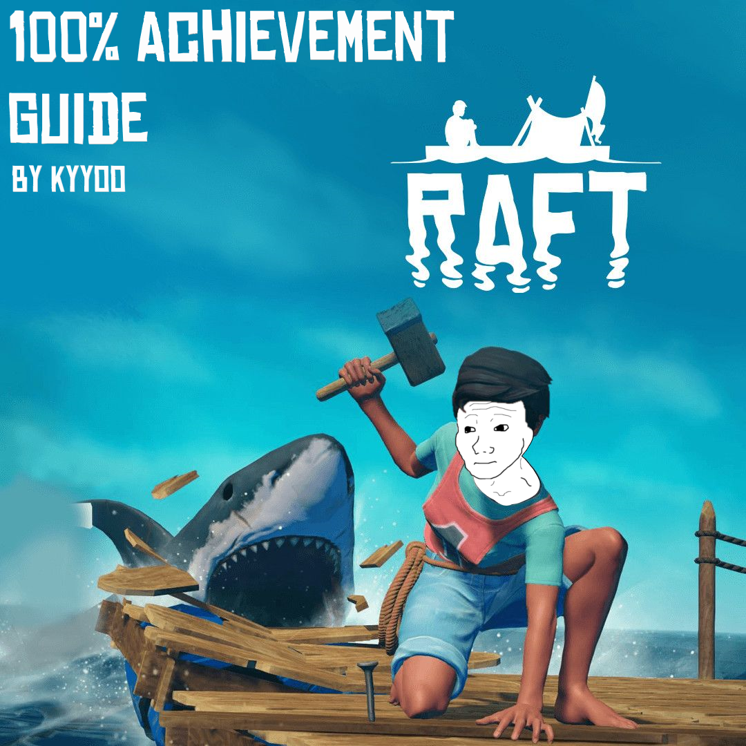 Master Achiever - 100% Achievement Guide (Update 11) for Raft