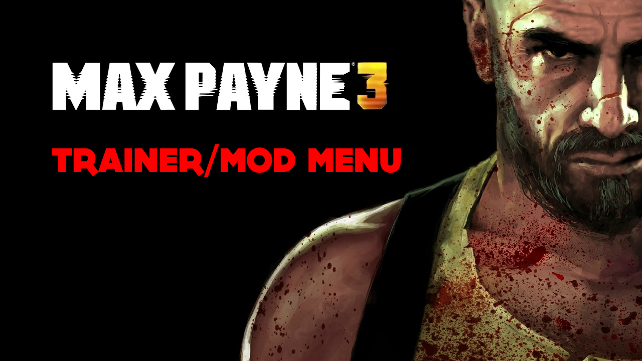 Max Payne 3 Trainer/Mod Menu (Download/Release) for Max Payne 3