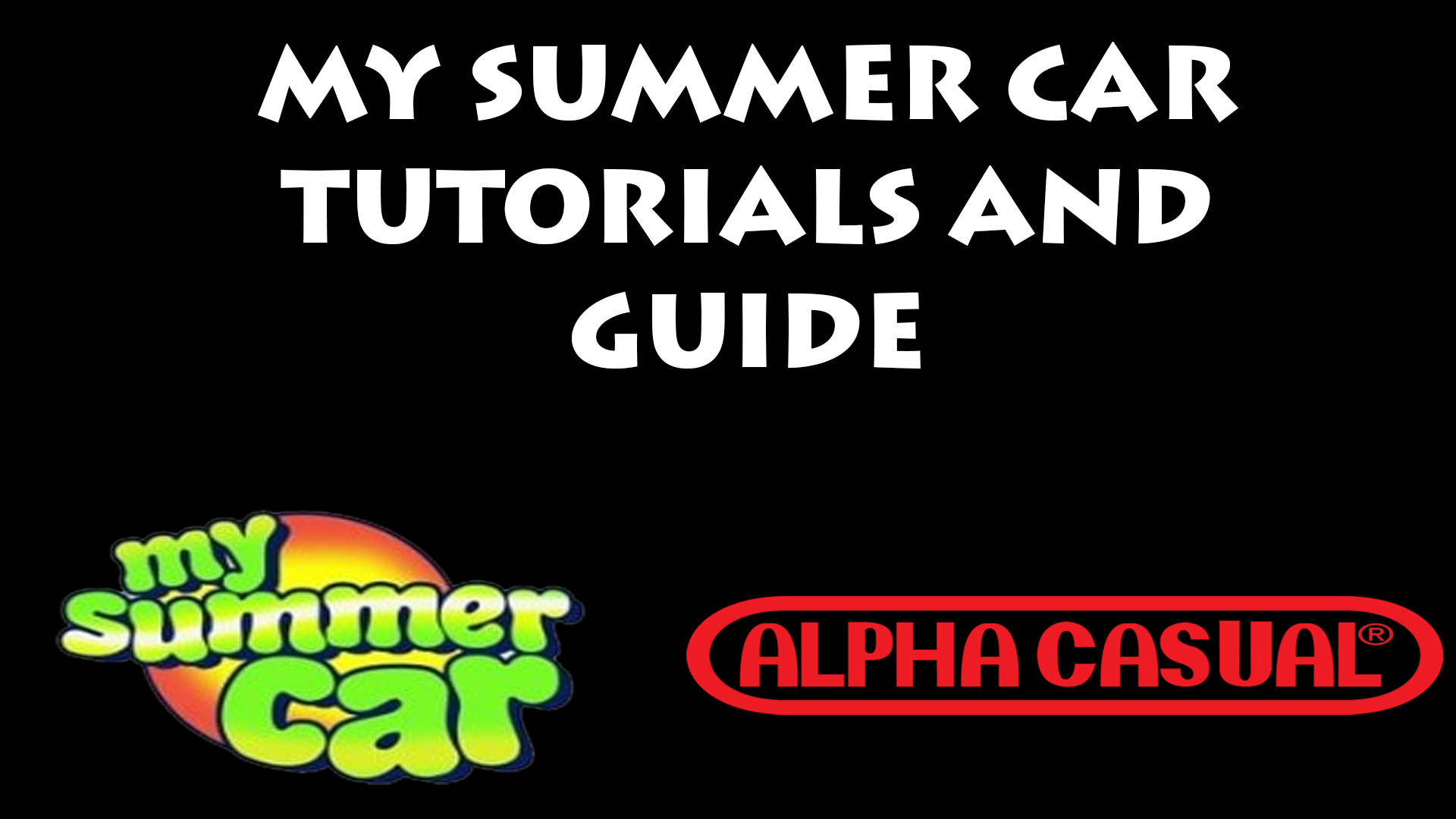 My Summer Car Tutorials for My Summer Car