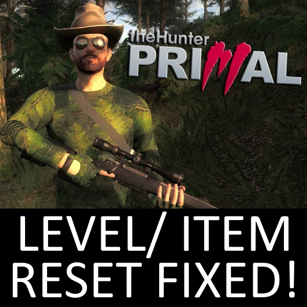 [OLD: FIXED] Fix for Level/ Item Reset! for theHunter: Primal