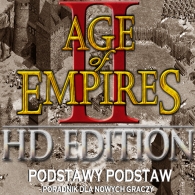 Podstawy podstaw, czyli poradnik dla nowych graczy PRACA W TOKU for Age of Empires II (2013)