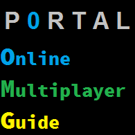 Portal Online Multiplayer Guide! for Portal