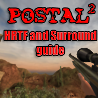 Postal 2 HRTF and Surround sound guide for POSTAL 2