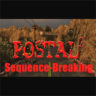 Postal 2 Sequence-Breaking Guide for POSTAL 2