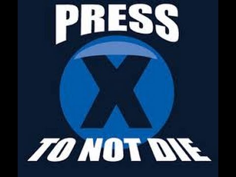 Press X to not Die for Press X to Not Die