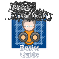 Prison Architect - Manual and Guide for Prison Architect