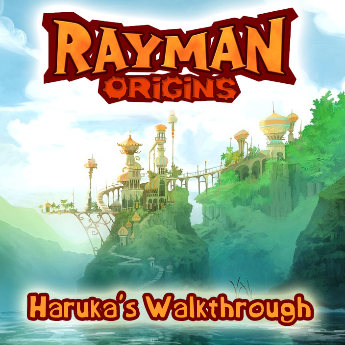 Rayman Origins - Haruka's Walkthrough for Rayman Origins