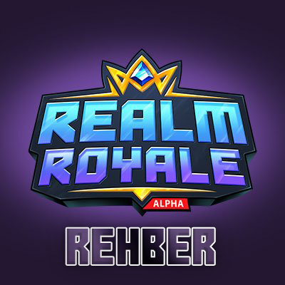 Realm Royale Güncel Türkçe Detaylı Rehber for Realm Royale