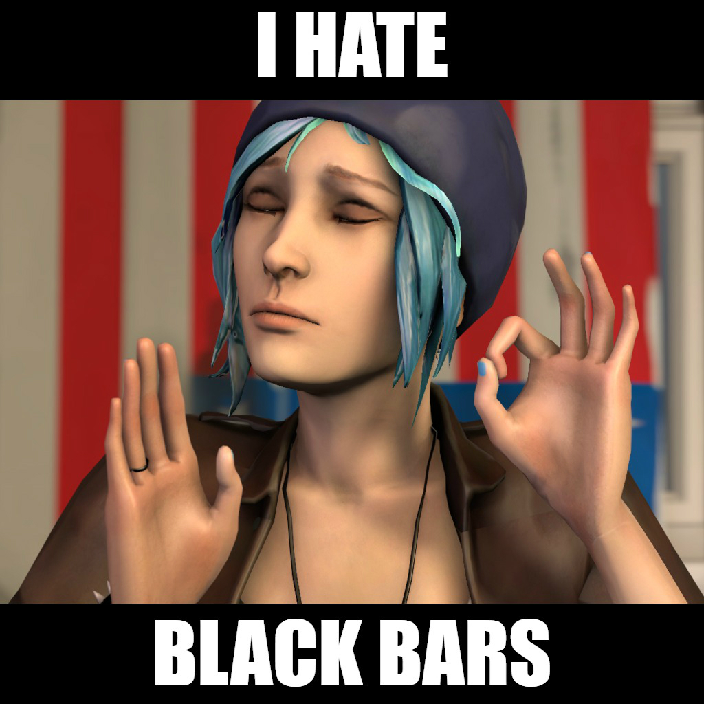 Removing black bars from 16:10 screens for Life is Strange: Before the Storm