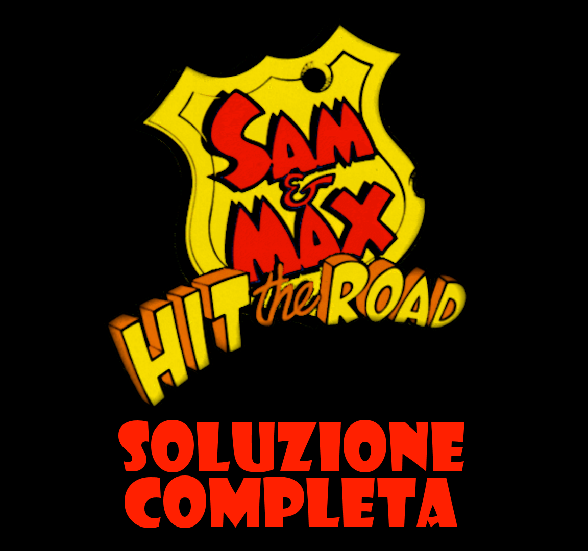 Sam & Max Hit the Road - SOLUZIONE COMPLETA for Sam & Max Hit the Road