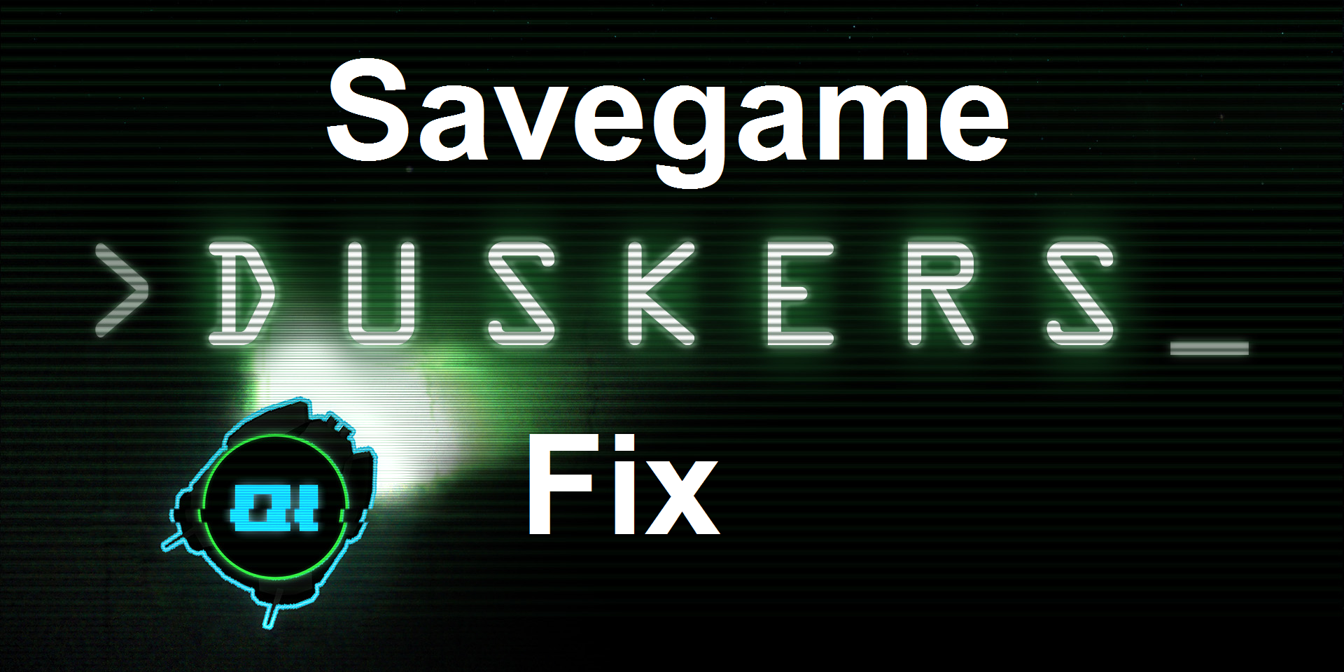 Savegame fix for Duskers