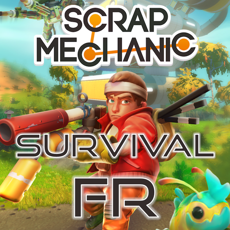Scrap Mechanic Survival FR – L’horreur est dans le pré (version 0.4.1) for Scrap Mechanic