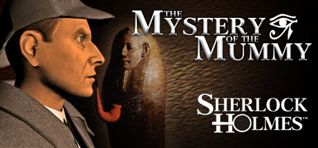 Sherlock Holmes: The Mystery of the Mummy