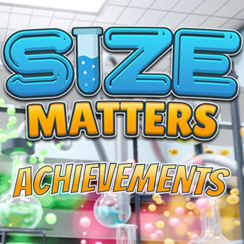 Size Matters - Achievement Guide for Size Matters