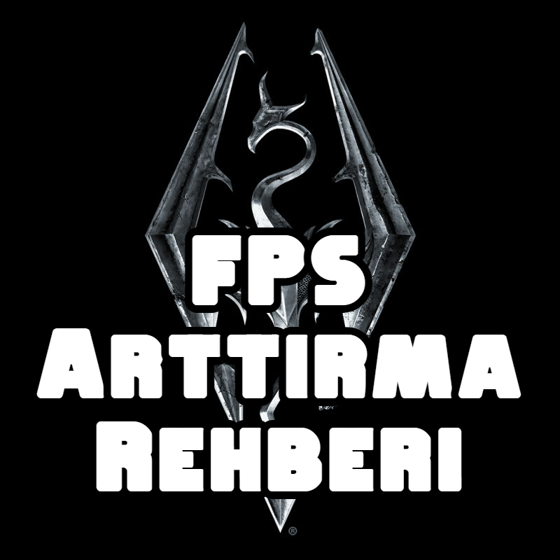 Skyrim Performans Arttırma Rehberi for The Elder Scrolls V: Skyrim