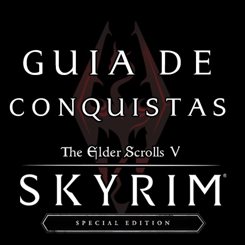 Skyrim SE: Guia Definitivo de Conquistas [BR] for The Elder Scrolls V: Skyrim Special Edition