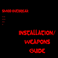 SMOD Outbreak [.98c] | Installation/Enemy & Weapons Guide [2019-2021] for Half-Life 2