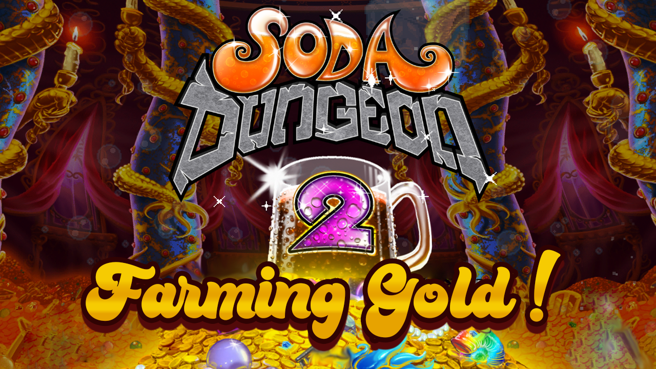 Soda Dungeon 2 Optimiser le farming de gold ! for Soda Dungeon 2