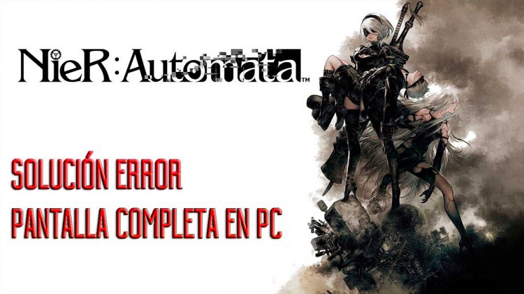 Solución a la pantalla completa en NieR: Automata (ESPAÑOL) for NieR:Automata™