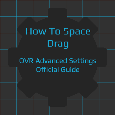 Space Drag Guide for OVR Advanced Settings