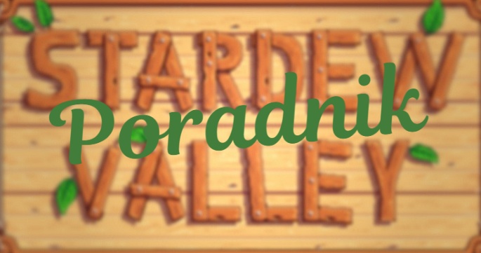 Spolszczenie do Stardew valley. for Stardew Valley