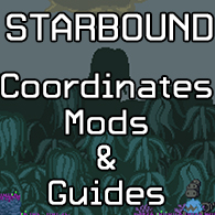 Starbound Coordinates, Mods & Guides! [All-In-One] for Starbound