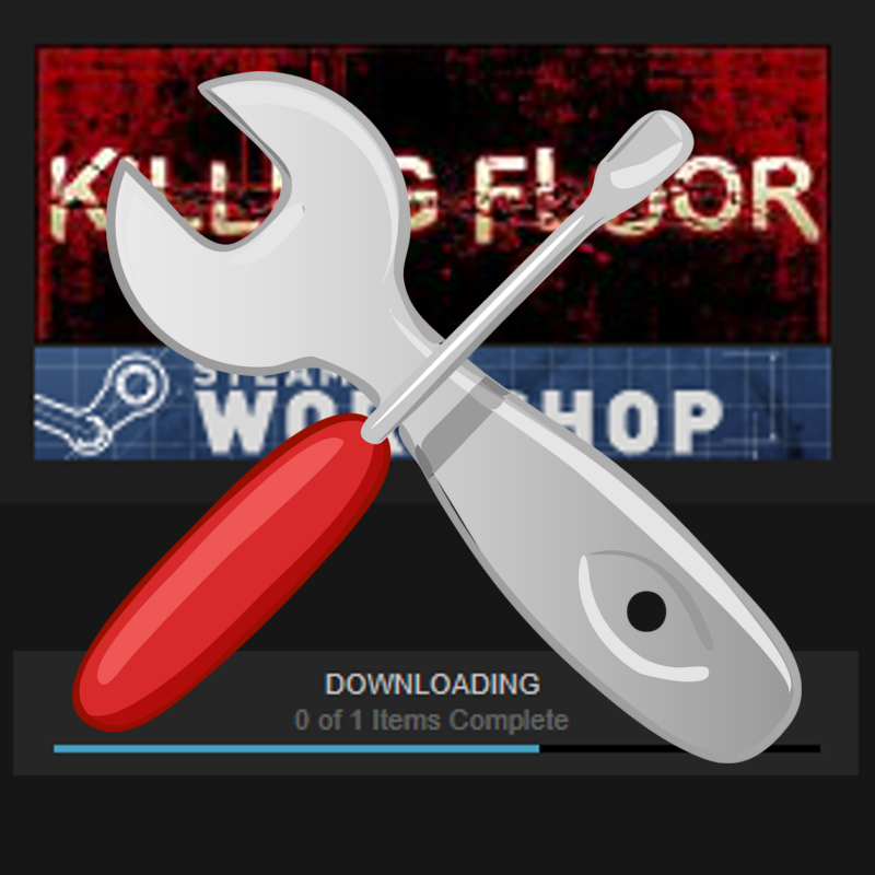 Steam Workshop download issues for Killing Floor