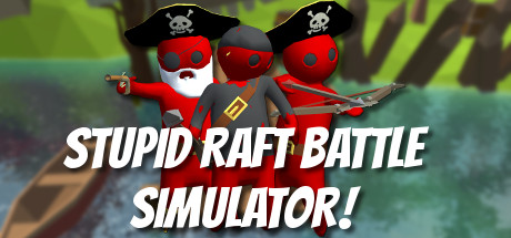 Stupid Raft Battle Simulator