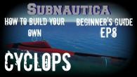 Subnautica Beginner's Guide EP8 - How To Build Your Own Cyclops for Subnautica