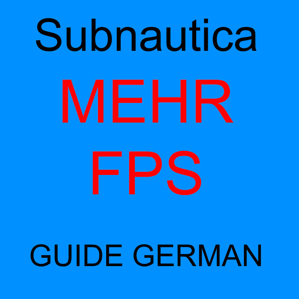 Subnautica: Mehr FPS? for Subnautica