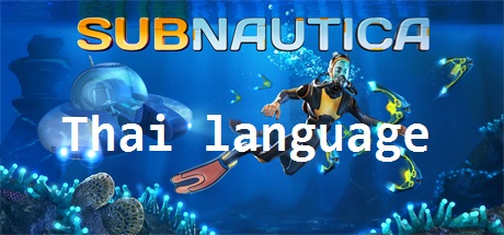 Thai language - ภาษาไทย เมนูไทย  80% for Subnautica