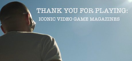 Thank You For Playing: Iconic Video Game Magazines